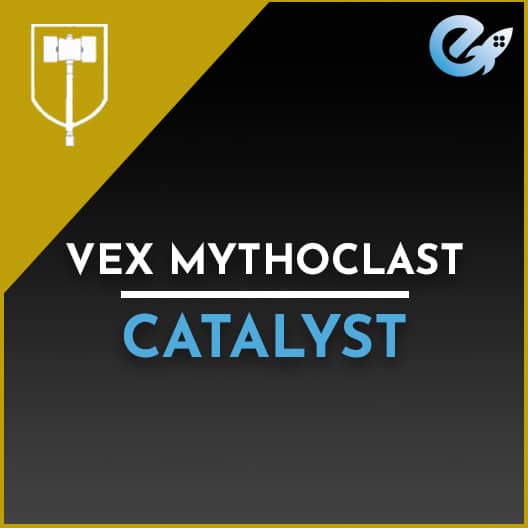 Vex Mythoclast Catalyst