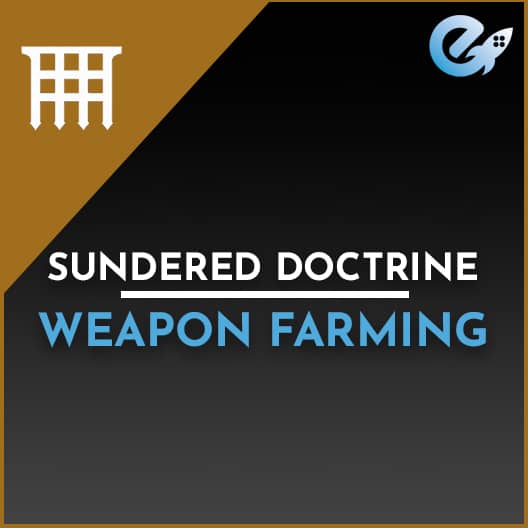 Sundered Doctrine Weapon Farm